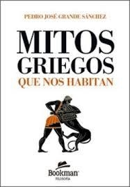 MITOS GRIEGOS QUE NOS HABITAN | 9791399008234 | GRANDE SÁNCHEZ, PEDRO JOSE