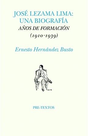 JOSÉ LEZAMA LIMA: UNA BIOGRAFÍA | 9788410309982 | HERNÁNDEZ BUSTO, ERNESTO