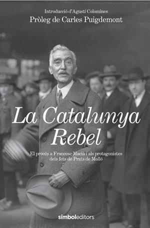 LA CATALUNYA REBEL | 9788418696602 | ESTAT CATALÀ/COLOMINES I COMPANYS, AGUSTÍ