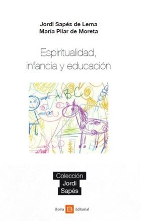 ESPIRITUALIDAD, INFANCIA Y EDUCACION | 9788415218722 | MORETA, MARIA PILAR / , JORDI SAPES DE LEMA