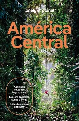 AMÉRICA CENTRAL 1 | 9788408311744 | ISENBERG, ROBERT/BARTLETT, RAY/BELL, ROSIE/BLESZYNSKA, KATYA/FERRARESE, MARCO/LAVIS, ELIZABETH/ST.LO