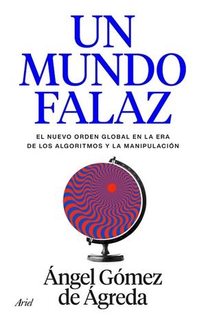 UN MUNDO FALAZ | 9788434440241 | GÓMEZ DE ÁGREDA, ÁNGEL
