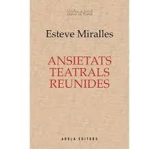 ANSIETATS TEATRALS REUNIDES | 9788412348651 | MIRALLES, ESTEVE