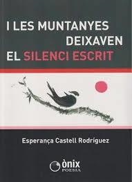 I LES MUNTANYES DEIXAVEN EL SILENCI ESCRIT | 9788412904697 | CASTELL RODRIGUEZ, ESPERANÇA