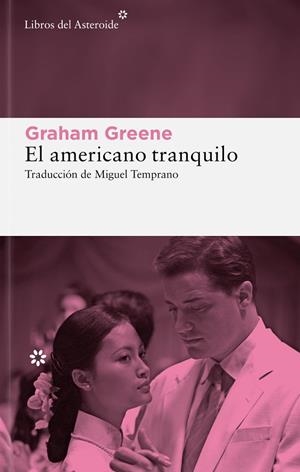 EL AMERICANO TRANQUILO | 9788410178915 | GREENE, GRAHAM