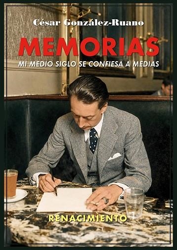 MEMORIAS. MI MEDIO SIGLO SE CONFIESA A MEDIAS | 9791387939601 | GONZÁLEZ-RUANO, CÉSAR