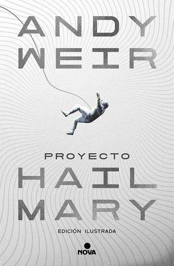 PROYECTO HAIL MARY (EDICIÓN ILUSTRADA) | 9788410466241 | WEIR, ANDY