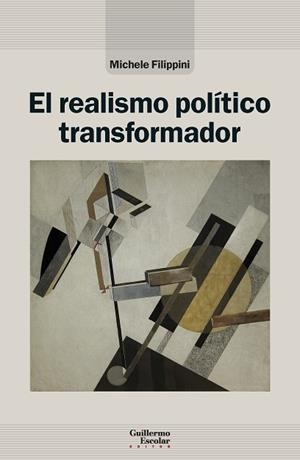 EL REALISMO POLÍTICO TRANSFORMADOR | 9791387789503 | MICHELE FILIPPINI