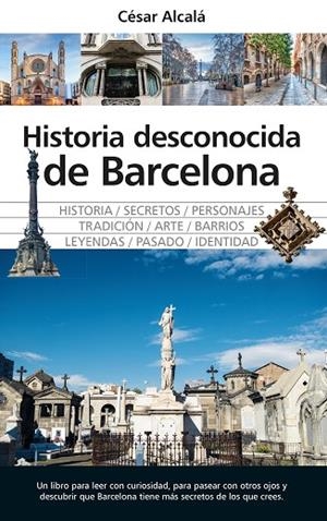 HISTORIA DESCONOCIDA DE BARCELONA | 9791370202651 | CÉSAR ALCALÁ