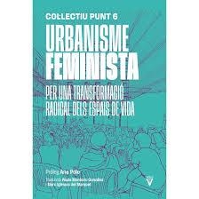 URBANISME FEMINISTA | 9788417870522 | , COL·LECTIU PUNT 6