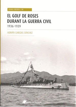 EL GOLF DE ROSES DURANT LA GUERRA CIVIL 1936-1939 | 9788480671842 | AJUNTAMENT DE ROSES