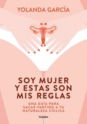 SOY MUJER Y ESTAS SON MIS REGLAS | 9788425358012 | GARCÍA, YOLANDA