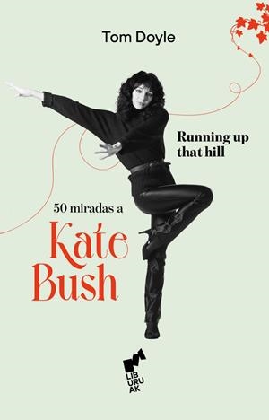 RUNNING UP THAT HILL: 50 MIRADAS A KATE BUSH | 9788419234551 | DOYLE, TOM