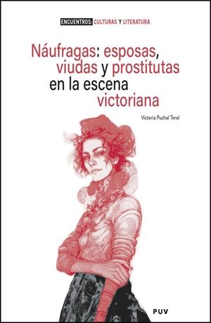 NÁUFRAGAS: ESPOSAS, VIUDAS Y PROSTITUTAS EN LA ESCENA VICTORIANA | 9788411184199 | PUCHAL TEROL, VICTORIA