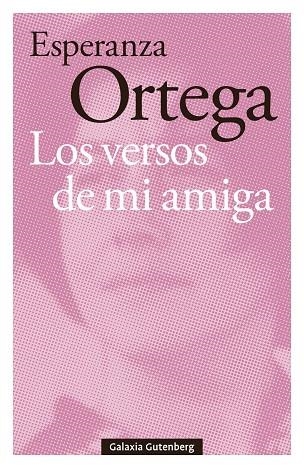 LOS VERSOS DE MI AMIGA | 9791387605711 | ORTEGA, ESPERANZA