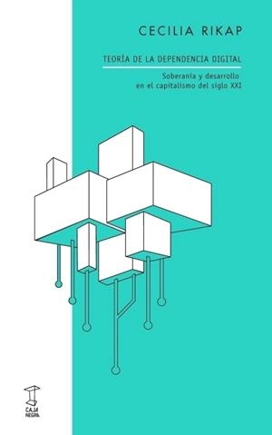 TEORIA DE LA DEPENDENCIA DIGITAL | 9789878272481 | RIKAP, CECILIA / RIKAP, CECILIA