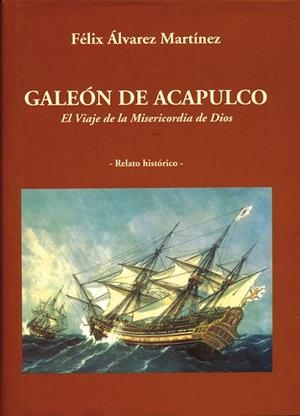 GALEÓN DE ACAPULCO | 9788486547233 | ÁLVAREZ MARTÍNEZ, FÉLIX