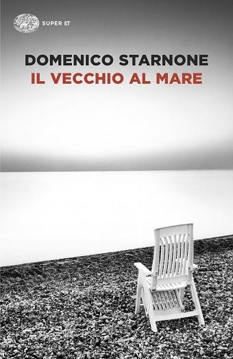 IL VECCHIO AL MARE (ITALIA) | 9788806266868 | DOMENICO STARNONE