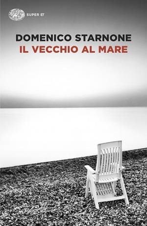 IL VECCHIO AL MARE (ITALIA) | 9788806266868 | DOMENICO STARNONE