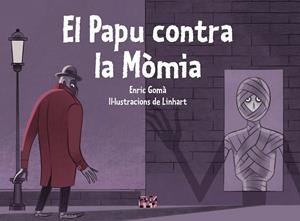 EL PAPU CONTRA LA MÒMIA | 9788491914037 | GOMÀ I RIBAS, ENRIC