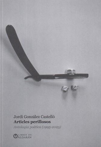 ARTICLES PERILLOSOS | 9788412970975 | GONZÁLEZ CASTELLÓ, JORDI