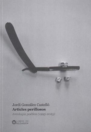 ARTICLES PERILLOSOS | 9788412970975 | GONZÁLEZ CASTELLÓ, JORDI