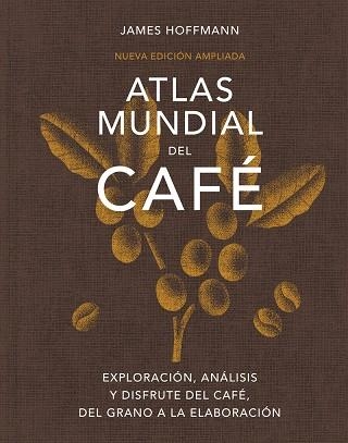 ATLAS MUNDIAL DEL CAFE´ | 9791387934064 | HOFFMANN, JAMES