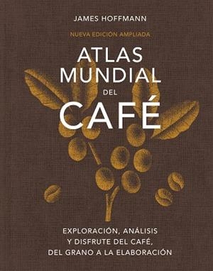 ATLAS MUNDIAL DEL CAFE´ | 9791387934064 | HOFFMANN, JAMES