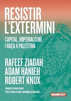 RESISTIR L'EXTERMINI | 9791387872847 | HANIEH, ADAM / KNOX, ROBERT / ZIADAH, RAF / , AA.VV.