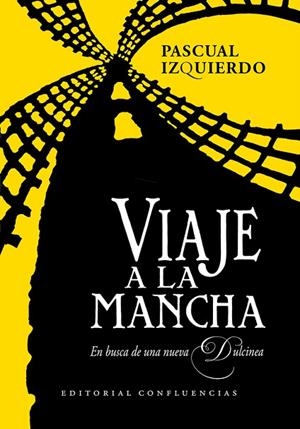 VIAJE A LA MANCHA. EN BUSCA DE UNA NUEVA DULCINEA | 9791399143430 | ZQUIERDO, PAULA