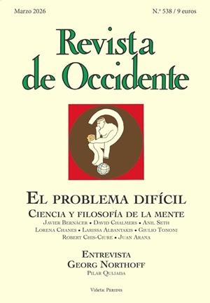 REVISTA DE OCCIDENTE 538: EL PROBLEMA DIFÍCIL. CIENCIA Y FILOSOFÍA DE LA MENTE | 9788409827008 | VARIOS AUTORES