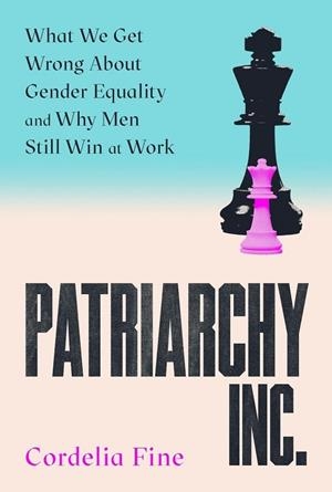 PATRIARCHY INC | 9781838953379 | CORDELIA FINE