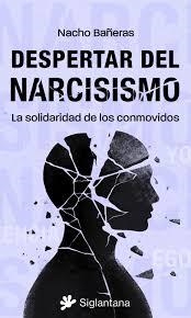 DESPERTAR DEL NARCISISMO | 9788410179875 | BAÑERAS, NACHO