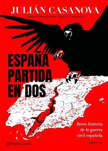ESPAÑA PARTIDA EN DOS | 9788491998686 | CASANOVA, JULIÁN/ESQUEMBRE, CARLES/CASANOVA, MIGUEL
