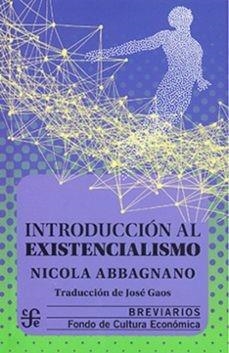INTRODUCCIÓN AL EXISTENCIALISMO | 9789681606046 | ABBAGNANO, NICOLA