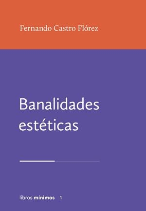 BANALIDADES ESTÉTICAS | 9788412993400 | CASTRO FLÓREZ, FERNANDO