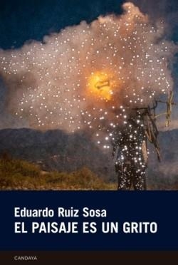 EL PAISAJE ES UN GRITO | 9788418504907 | RUIZ SOSA, EDUARDO MARTÍN