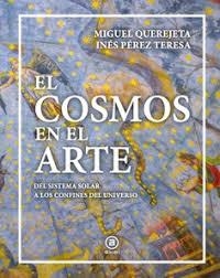 EL COSMOS EN EL ARTE | 9788446057390 | PÉREZ TERESA, INÉS/QUEREJETA PÉREZ, MIGUEL