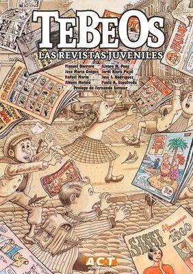 TEBEOS. LAS REVISTAS JUVENILES | 9788460893981 | BARRERO MARTÍNEZ, MANUEL/CONGET FERRUZ, JOSÉ MARÍA/MOLINÉ DEL CASTILLO, ALFONS/RIERA PUJAL, JORDI/PO