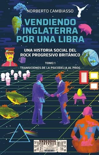 VENDIENDO INGLATERRA POR UNA LIBRA. UNA HISTORIA SOCIAL DEL ROCK PROGRESIVO BRIT | 9788412917376 | CAMBIASSO, NORBERTO
