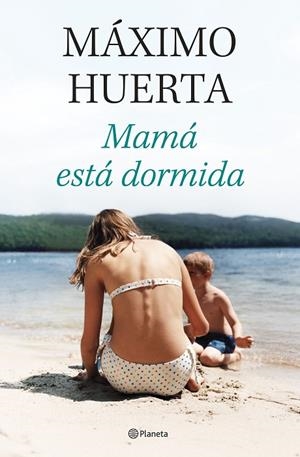 MAMÁ ESTÁ DORMIDA | 9788408314134 | HUERTA, MÁXIMO