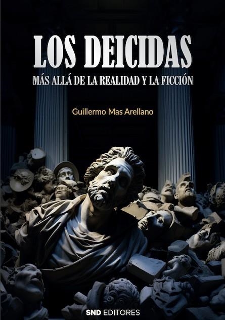 LOS DEICIDAS. MÁS ALLÁ DE LA REALIDAD Y LA FICCIÓN | 9788419764584 | MAS ARELLANO, GUILLERMO