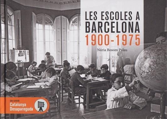 LES ESCOLES A BARCELONA 1900-1975 | 9791387658526 | BOSOM PALAU, NÚRIA