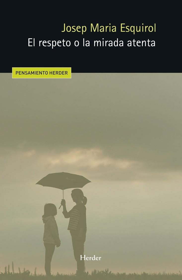 EL RESPETO O LA MIRADA ATENTA | 9788425453052 | ESQUIROL, JOSEP MARÍA