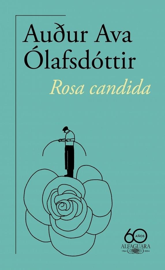 ROSA CANDIDA (60.º ANIVERSARIO DE ALFAGUARA) | 9788420478494 | ÓLAFSDÓTTIR, AUÐUR AVA