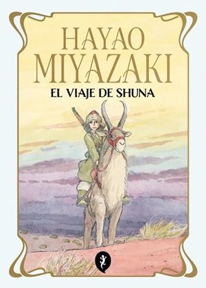 EL VIAJE DE SHUNA (ED. TAPA BLANDA) | 9788419981172 | MIYAZAKI, HAYAO