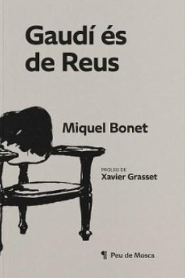 GAUDÍ ÉS DE REUS / GAUDÍ ÉS DE RIUDOMS | 9788412499797 | BONET PINYOL, MIQUEL/DOMINGO BASORA, ELENA