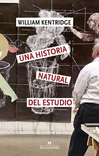 UNA HISTORIA NATURAL DEL ESTUDIO | 9788433949349 | KENTRIDGE, WILLIAM