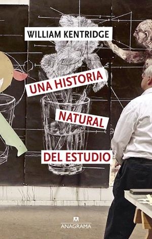 UNA HISTORIA NATURAL DEL ESTUDIO | 9788433949349 | KENTRIDGE, WILLIAM