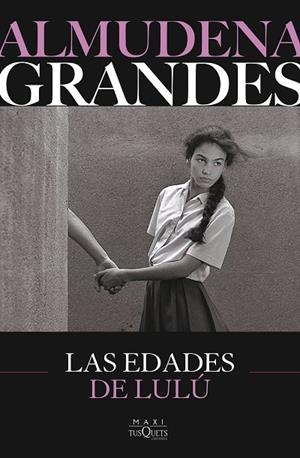 LAS EDADES DE LULÚ | 9788411077798 | GRANDES, ALMUDENA